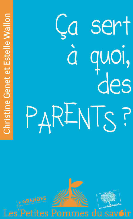 Livrenpoche : Ca sert à quoi des parents ? - Christine Genet - Livre