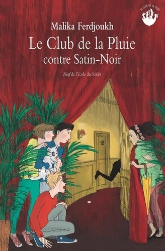 Club de la pluie contre satin noir (le) - Malika Ferdjoukh - Livre