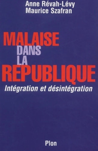 Livrenpoche : Malaise dans la république : Intégration et désintégration - Anne Révah-lévy - Livre