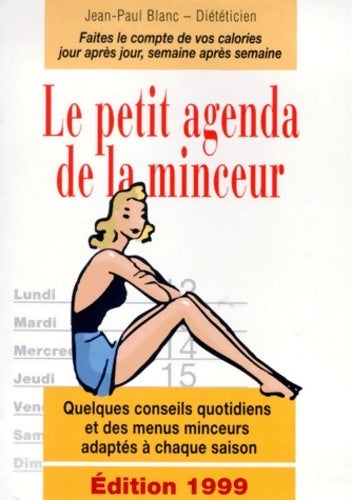 Livrenpoche : Le petit agenda 1999 de la minceur - Jean-Paul Blanc - Livre