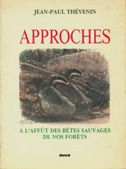 Livrenpoche : Approches : A l'affût des bêtes sauvages de nos forêts - Jean-Paul Thévenin - Livre