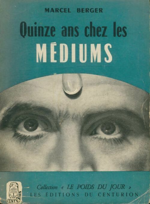 Livrenpoche : Quinze ans chez les médiums - Marcel Berger - Livre