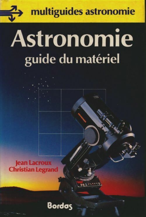 Livrenpoche : Astronomie guide du matériel - Christian Legrand - Livre