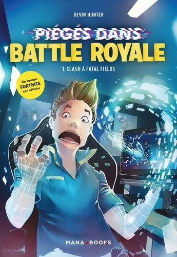 Livrenpoche : Piégé dans battle royale Tome I :Clash à fatal fields - Devin Hunter - Livre
