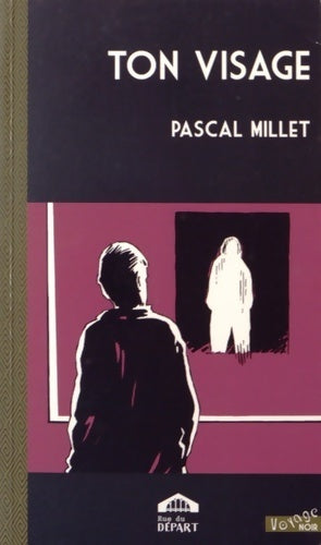 Livrenpoche : Ton visage - Pascal Millet - Livre
