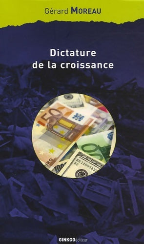 Livrenpoche : Dictature de la croissance : Essai sur le passage de la société de masse à la société de responsabilité - Gérard Moreau - Livre