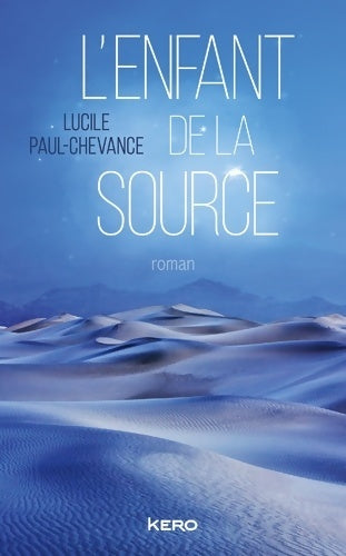 Livrenpoche : L'enfant de la source - Lucile Paul Chevance - Livre