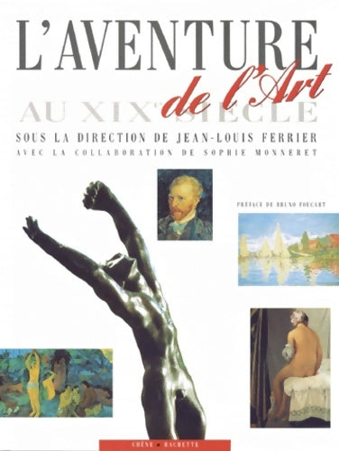 Livrenpoche : L'aventure de l'art au XIXe siècle - Sophie Monneret - Livre