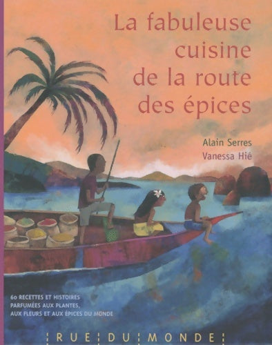 Livrenpoche : La fabuleuse cuisine de la route des épices - Alain Serres - Livre