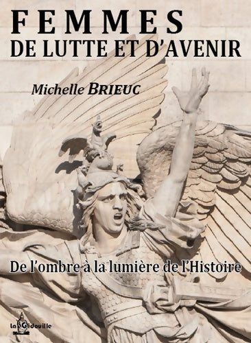 Livrenpoche : Femmes de lutte et d'avenir : De l'ombre à la lumière de l'histoire - Michelle Brieuc - Livre