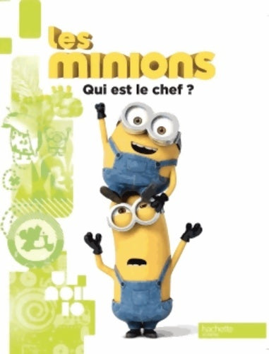 Livrenpoche : Les minions / qui est le chef ? - Hachette Jeunesse - Livre