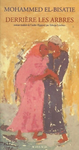 Livrenpoche : Derriere les arbres - Mohammed El Bisatie - Livre