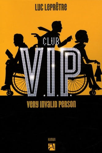 Livrenpoche : Club v. I. P : Very invalid person - Luc Leprêtre - Livre