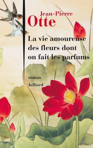 Livrenpoche : La vie amoureuse des fleurs dont on fait les parfums - Jean-Pierre Otte - Livre