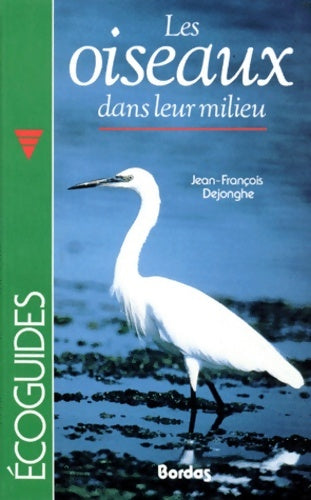 Livrenpoche : Les oiseaux dans leur milieu - Jean-François Dejonghe - Livre