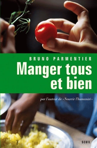 Livrenpoche : Manger tous et bien - Bruno Parmentier - Livre