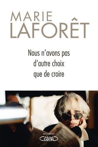 Livrenpoche : Nous n'avons pas d'autre choix que de croire - Marie Laforêt - Livre