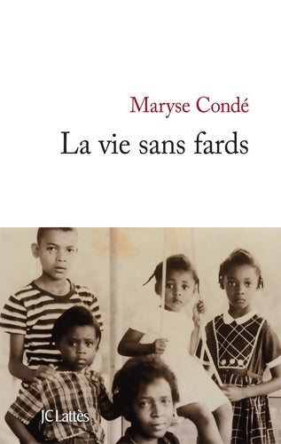 Livrenpoche : La vie sans fards - Maryse Condé - Livre