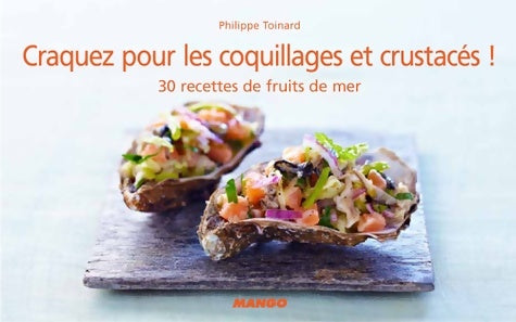 Craquez pour les coquillages et crustacés - Philippe Toinard - Livre