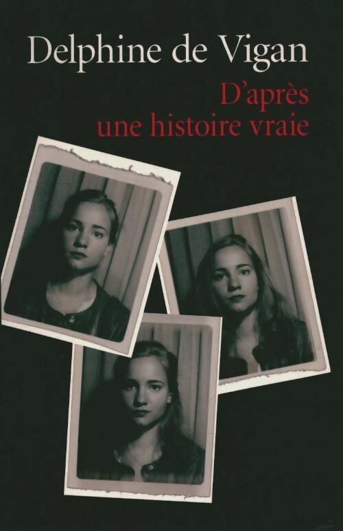 Livrenpoche : D'après une histoire vraie - Delphine De Vigan - Livre