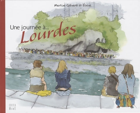 Livrenpoche : Une journée à Lourdes - Martine Guénard - Livre