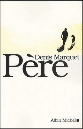 Père - Denis Marquet - Livre