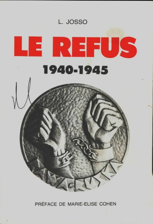 Livrenpoche : Le refus : 1940-1945 - Lucien Josso - Livre