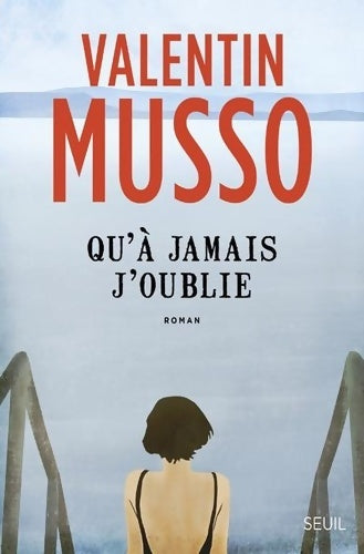 Qu'à jamais j'oublie - Valentin Musso - Livre
