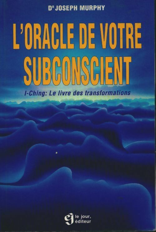 Livrenpoche : L'oracle de votre subconscient : I-ching le livre des transformations - Joseph Murphy - Livre