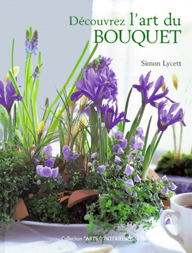 Livrenpoche : Découvrez l'art du bouquet - Lycett - Livre