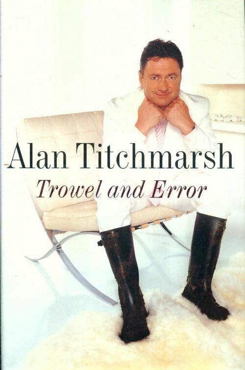 Livrenpoche : Trowel and error - Alan Titchmarsh - Livre