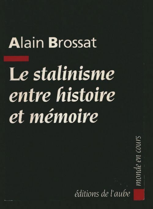 Livrenpoche : Le stalinisme entre histoire et mémoire - Alain Brossat - Livre