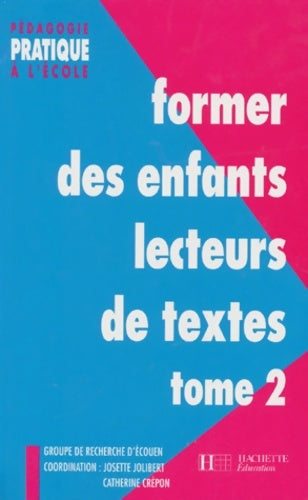 Livrenpoche : Former des enfants lecteurs de textes Tome II - Catherine Crépon - Livre