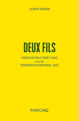 Livrenpoche : Deux fils : Pinocchio (walt disney 1940) suivi de frankenstein (universal 1931) - Laurent Quinton - Livre