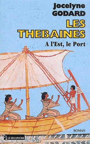 Livrenpoche : Les Thébaines Tome IX : A l'est, le port - Jocelyne Godard - Livre