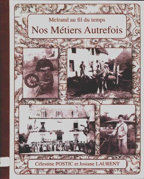Livrenpoche : Melrand au fil du temps : Nos métiers autrefois - Célestine Postic - Livre