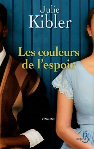 Livrenpoche : Les couleurs de l'espoir - Julie Kibler - Livre