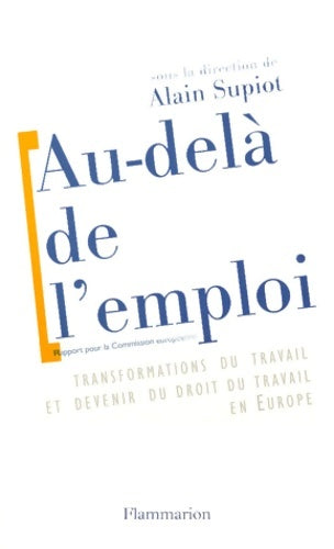 Livrenpoche : Au-delà de l'emploi. Transformations du travail et devenir du droit du travail en Europe - Alain Supiot - Livre