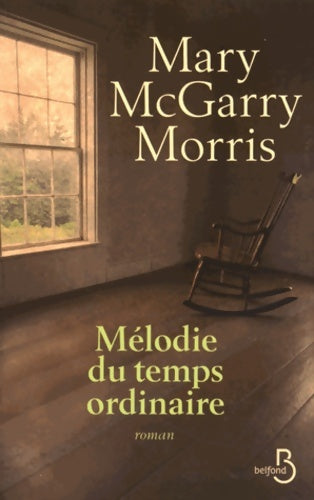 Livrenpoche : Mélodie du temps ordinaire - Mary McGarry Morris - Livre