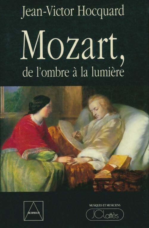 Livrenpoche : Mozart, de l'ombre à la lumière - Jean-Victor Hocquard - Livre