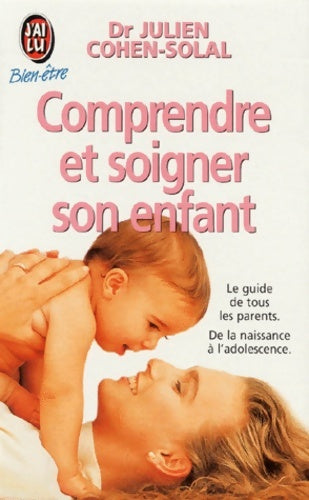 Livrenpoche : Comprendre et soigner son enfant - Dr Cohen-Solal Julien - Livre