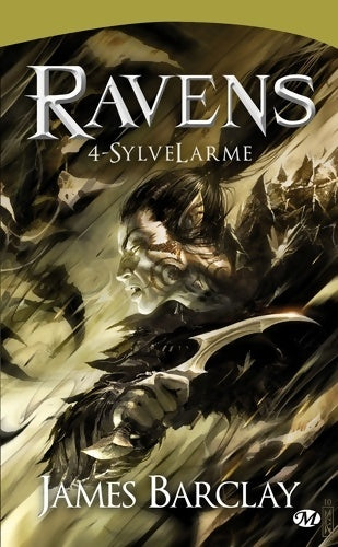 Livrenpoche : Ravens Tome IV : Sylvelarme - James Barclay - Livre