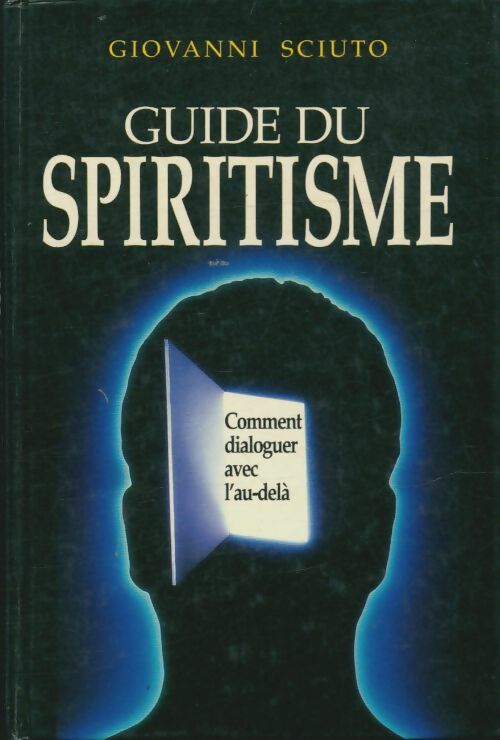 Livrenpoche : Guide du spiritisme : Comment dialoguer avec l'au-delà - Giovanni Sciuto - Livre