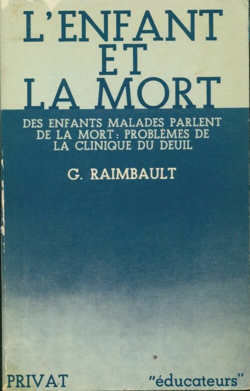 Livrenpoche : L'enfant et la mort. Problèmes de la clinique du deuil - Ginette Raimbault - Livre