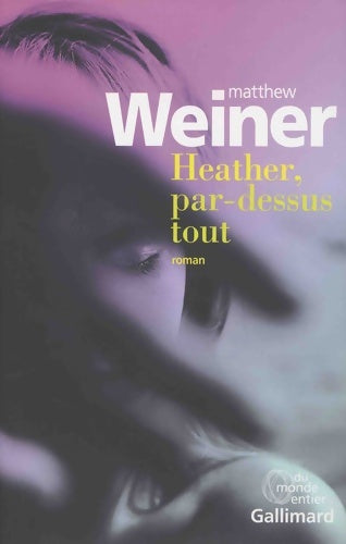 Livrenpoche : Heather, par-dessus tout - matthew Weiner - Livre