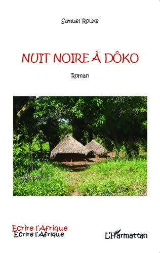 Livrenpoche : Nuit noire à dôko : Roman - Samuel Rouxe - Livre