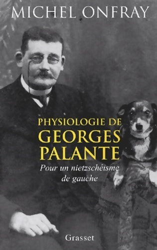 Livrenpoche : Physiologie de Georges palante : Pour un nietzschéisme de gauche - Michel Onfray - Livre