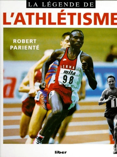 Livrenpoche : La légende de l'athlétisme - Robert Parienté - Livre