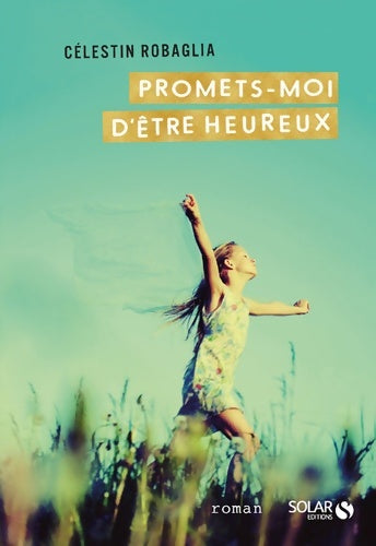 Livrenpoche : Promets-moi d'être heureux - Célestin Robaglia - Livre