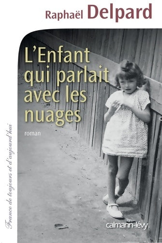 Livrenpoche : L'enfant qui parlait avec les nuages - Raphaël Delpard - Livre